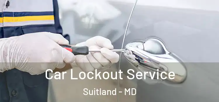 Car Lockout Service Suitland - MD