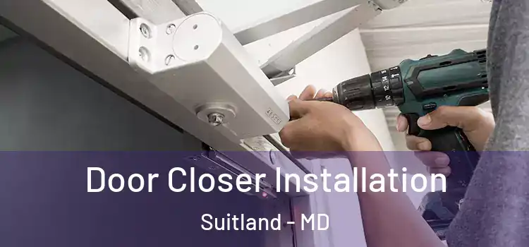 Door Closer Installation Suitland - MD