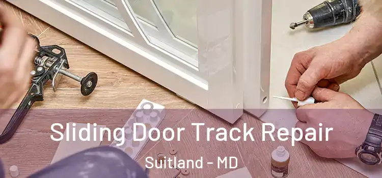 Sliding Door Track Repair Suitland - MD